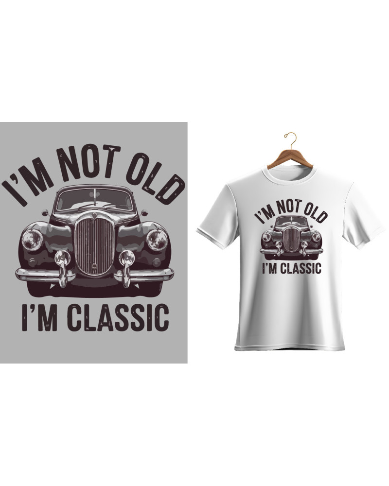 I'm not old I'm classic Vintage Birthday Car